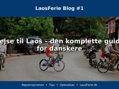Rejse til Laos – den komplette guide for danskere