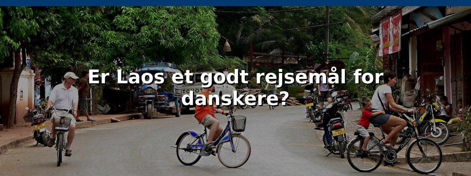 Er Laos et godt rejsemål for danskere?