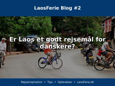 Er Laos et godt rejsemål for danskere?