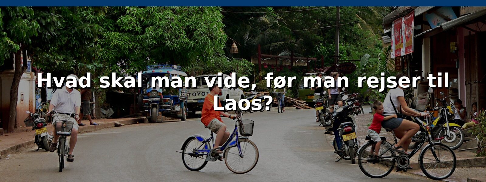 Hvad skal man vide, før man rejser til Laos?