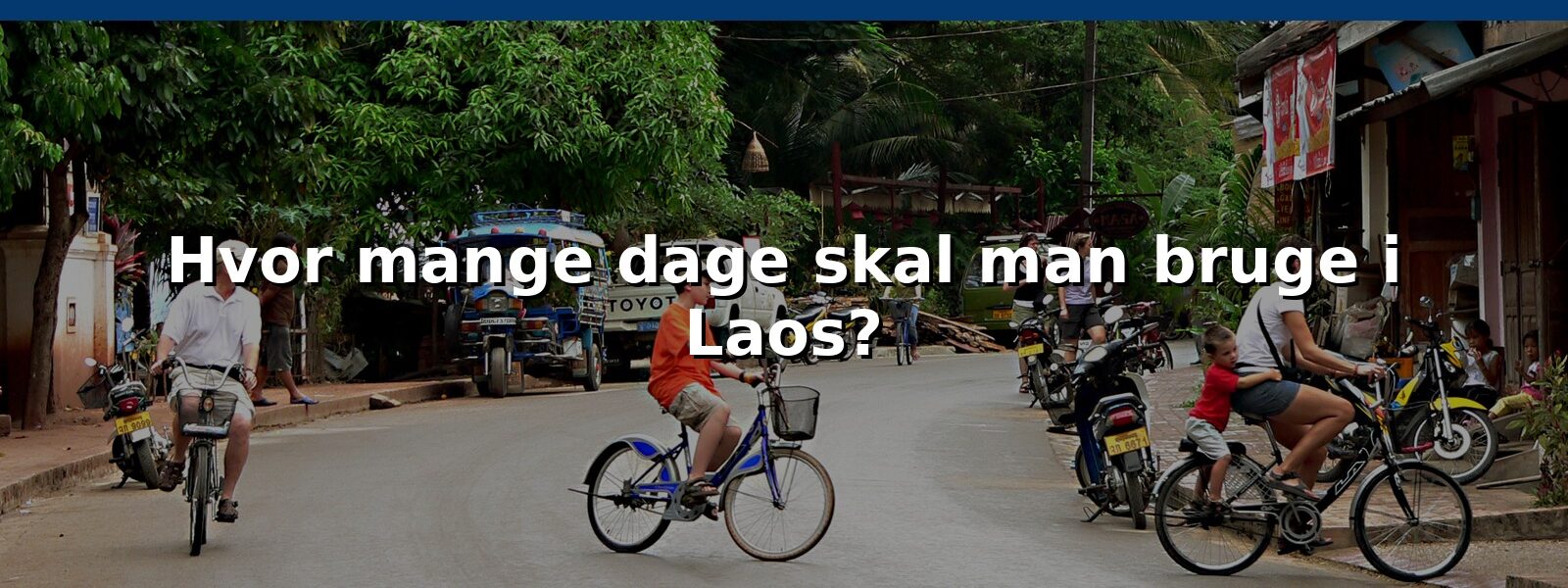 Hvor mange dage skal man bruge i Laos?