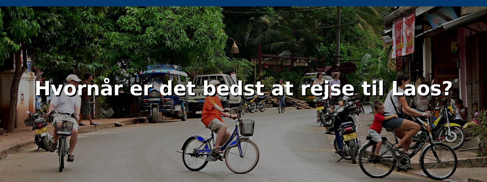 Hvornår er det bedst at rejse til Laos?