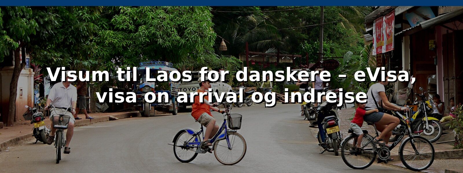 Visum til Laos for danskere – eVisa, visa on arrival og indrejse