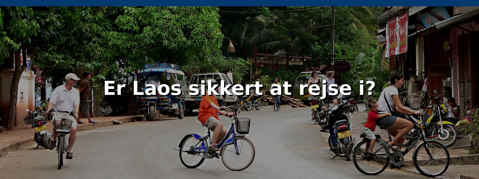 Er Laos sikkert at rejse i?
