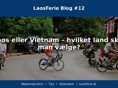Laos eller Vietnam – hvilket land skal man vælge? Laos eller Vietnam – hvilket land skal man vælge?