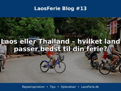 Laos eller Thailand – hvilket land passer bedst til din ferie?