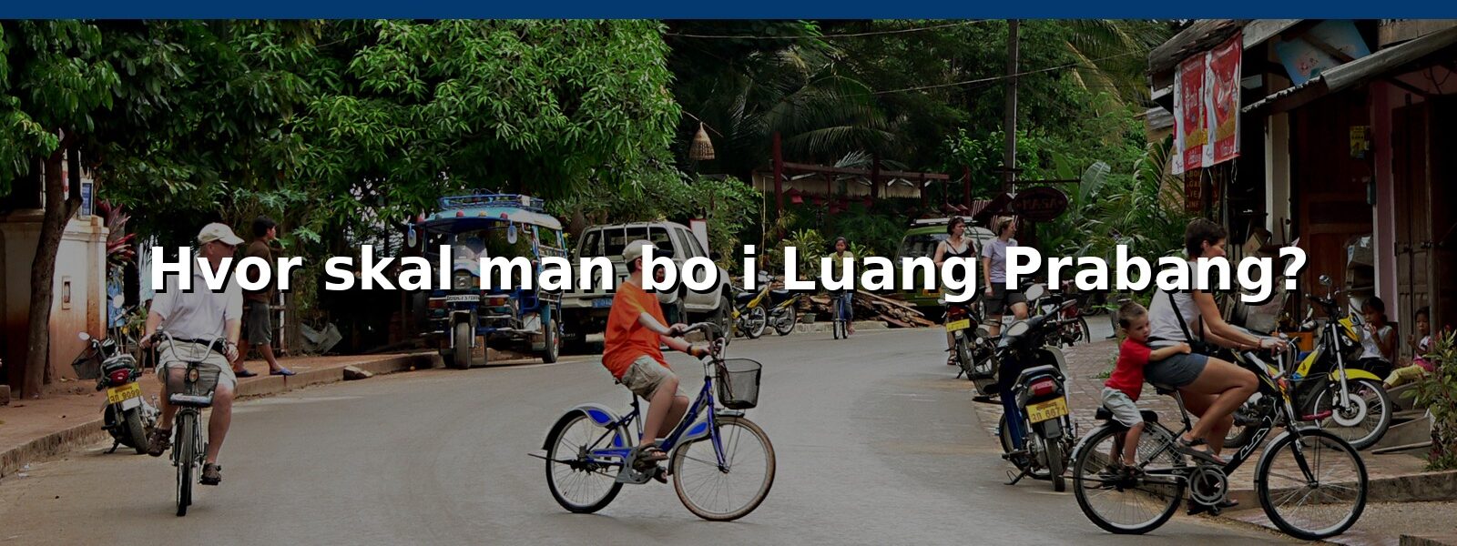 Hvor skal man bo i Luang Prabang?