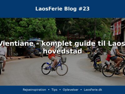 Vientiane – komplet guide til Laos' hovedstad Vientiane – komplet guide til Laos' hovedstad