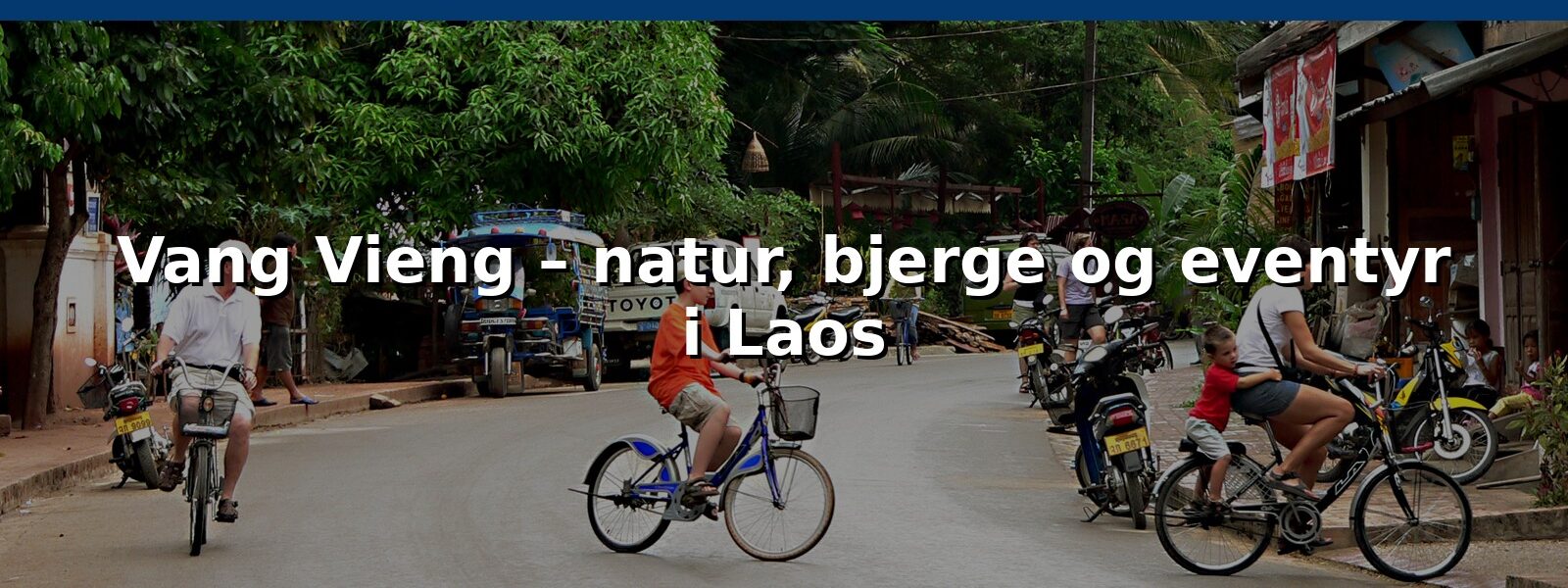 Vang Vieng – natur, bjerge og eventyr i Laos