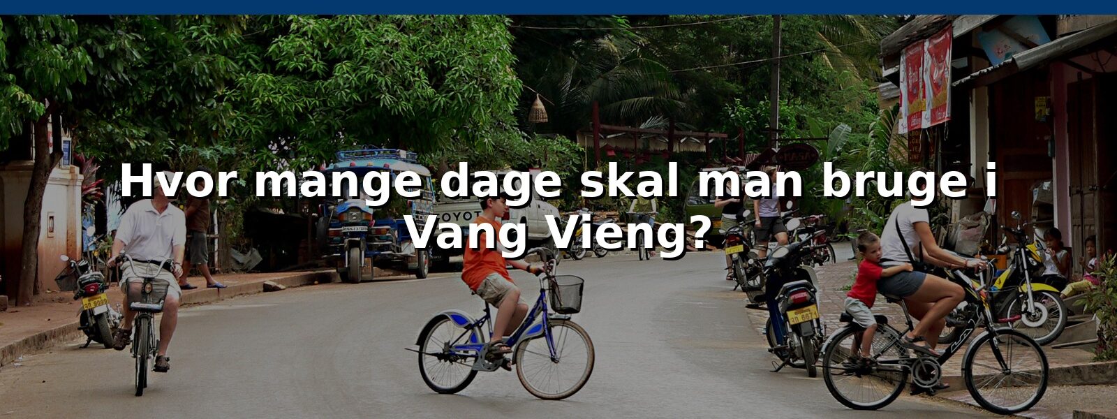 Hvor mange dage skal man bruge i Vang Vieng?