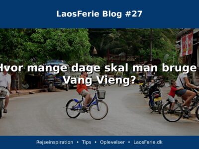 Hvor mange dage skal man bruge i Vang Vieng? Hvor mange dage skal man bruge i Vang Vieng?