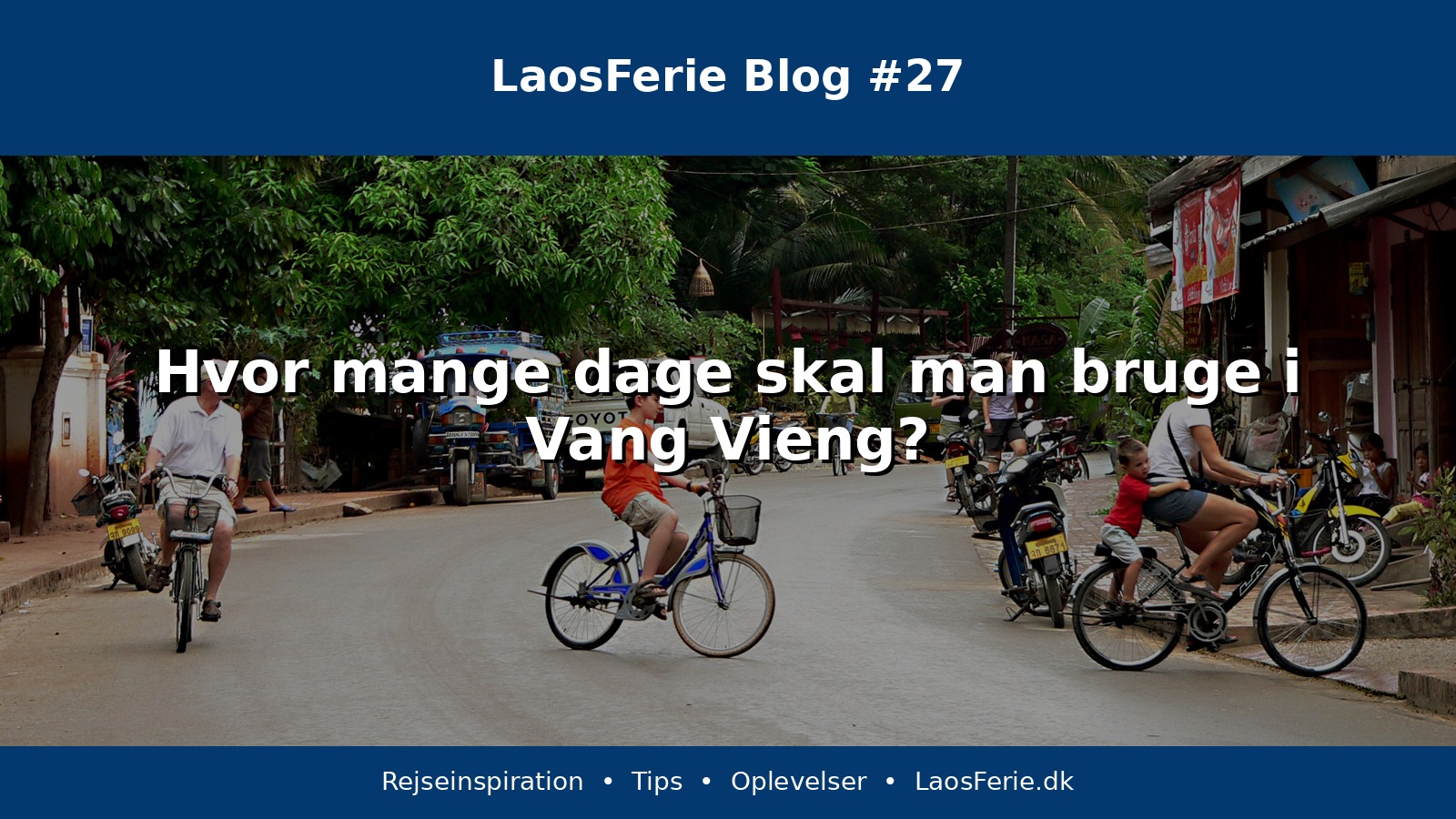 Hvor mange dage skal man bruge i Vang Vieng?