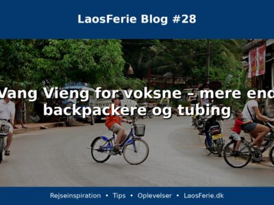 Vang Vieng for voksne – mere end backpackere og tubing Vang Vieng for voksne – mere end backpackere og tubing