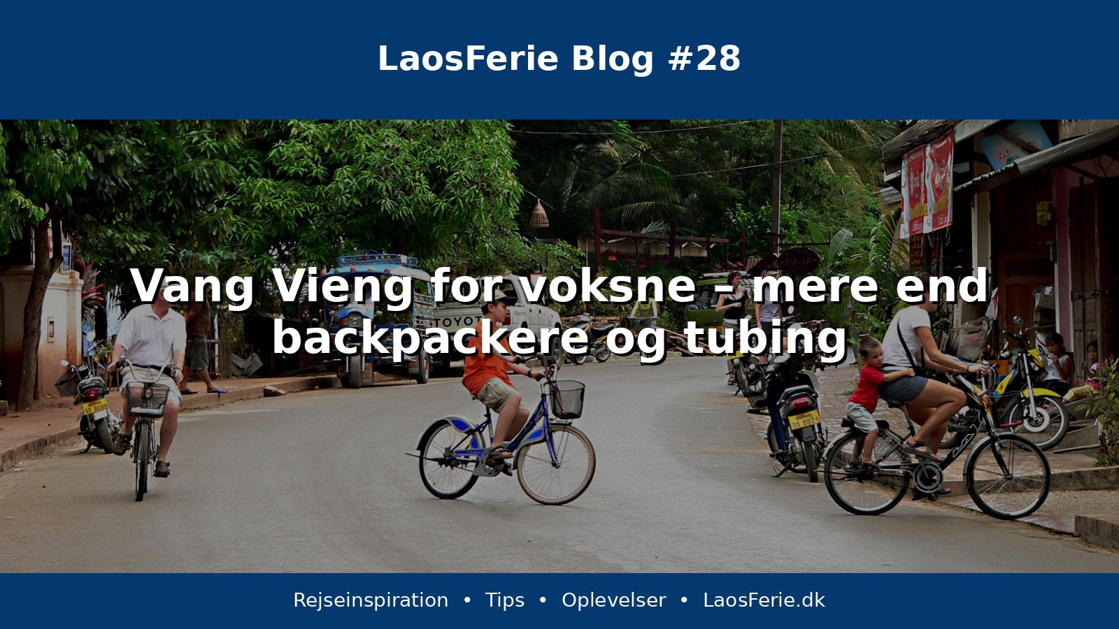 Vang Vieng for voksne – mere end backpackere og tubing