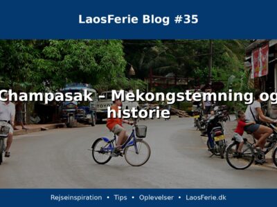 Champasak – Mekongstemning og historie Champasak – Mekongstemning og historie