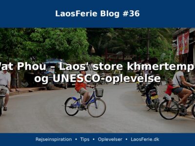 Wat Phou – Laos' store khmertempel og UNESCO-oplevelse Wat Phou – Laos' store khmertempel og UNESCO-oplevelse