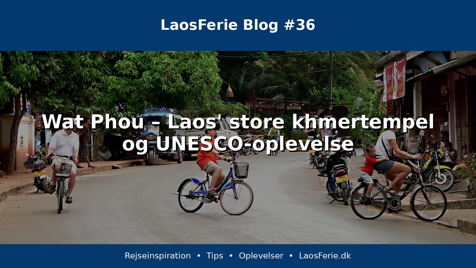 Wat Phou – Laos' store khmertempel og UNESCO-oplevelse