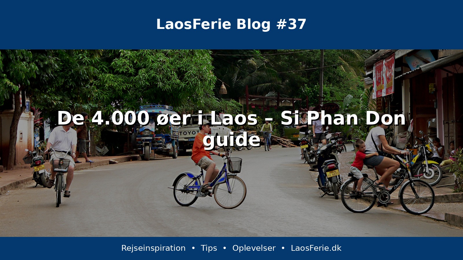 De 4.000 øer i Laos – Si Phan Don guide