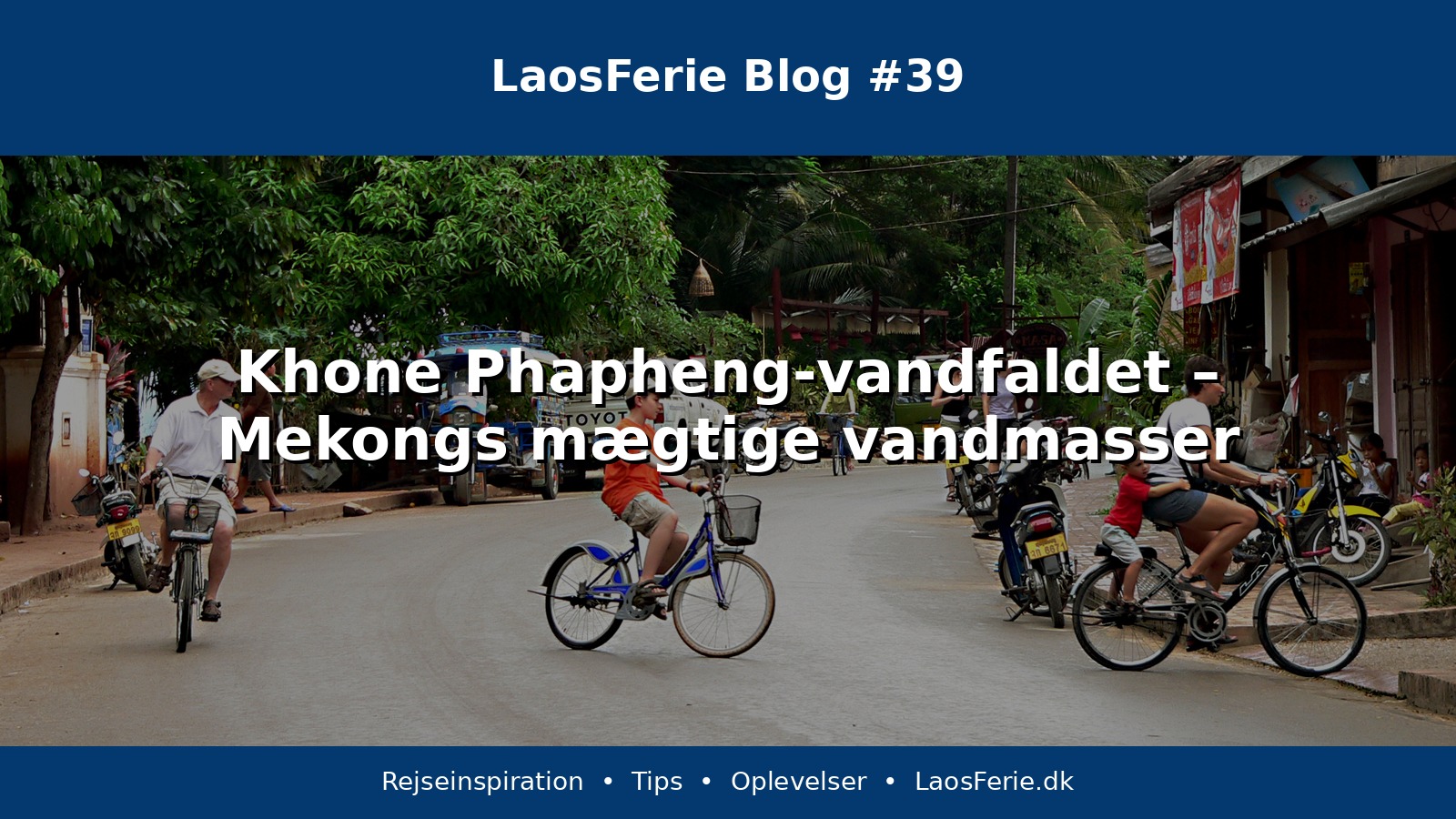 Khone Phapheng-vandfaldet – Mekongs mægtige vandmasser