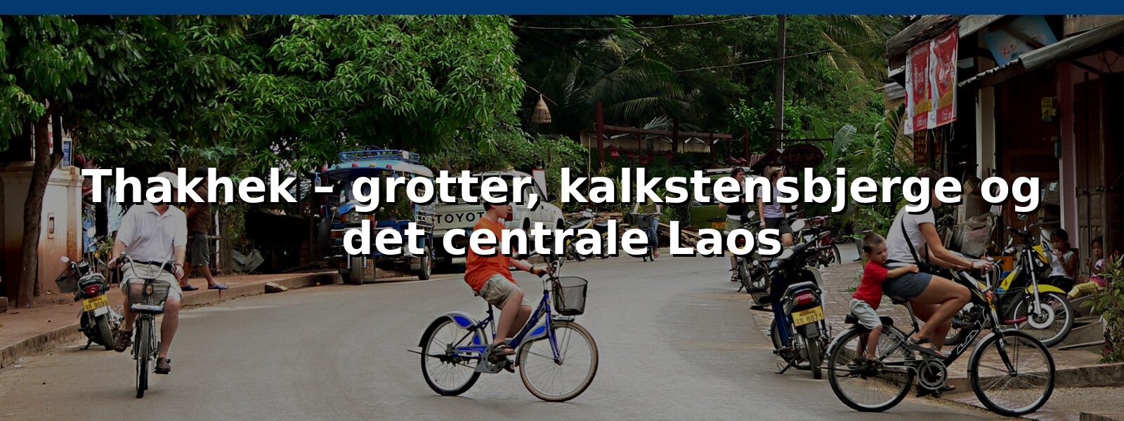 Thakhek – grotter, kalkstensbjerge og det centrale Laos