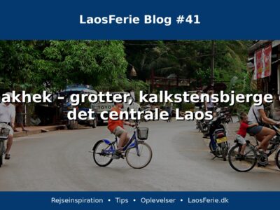 Thakhek – grotter, kalkstensbjerge og det centrale Laos Thakhek – grotter, kalkstensbjerge og det centrale Laos