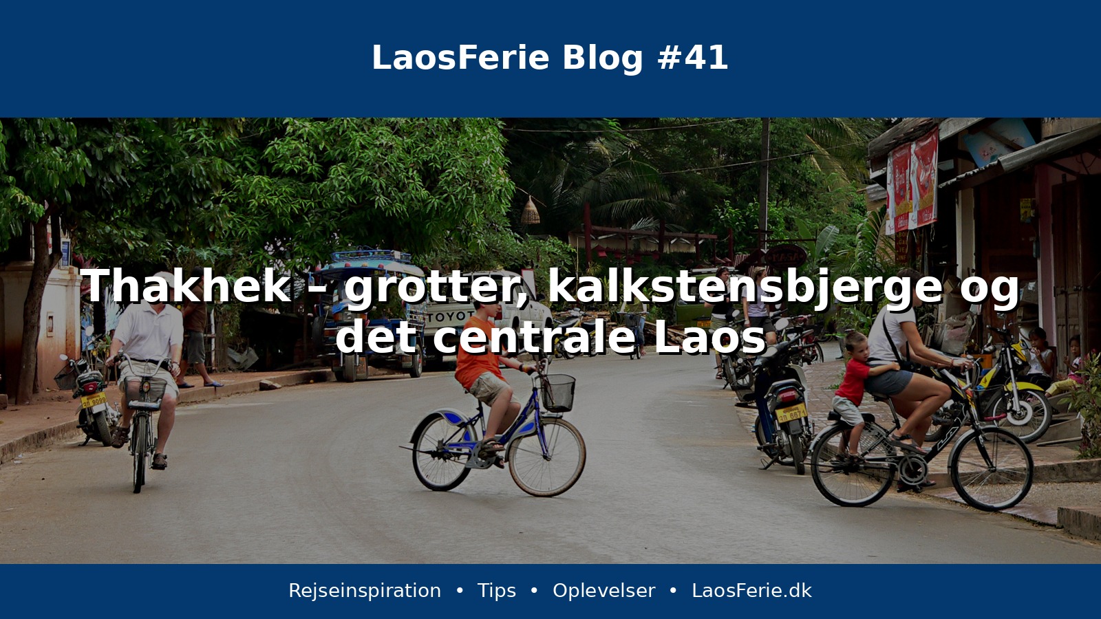 Thakhek – grotter, kalkstensbjerge og det centrale Laos