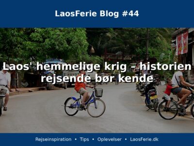 Laos' hemmelige krig – historien rejsende bør kende Laos' hemmelige krig – historien rejsende bør kende