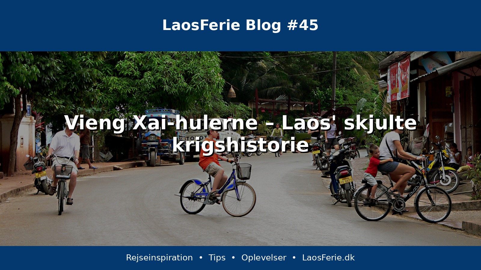 Vieng Xai-hulerne – Laos' skjulte krigshistorie