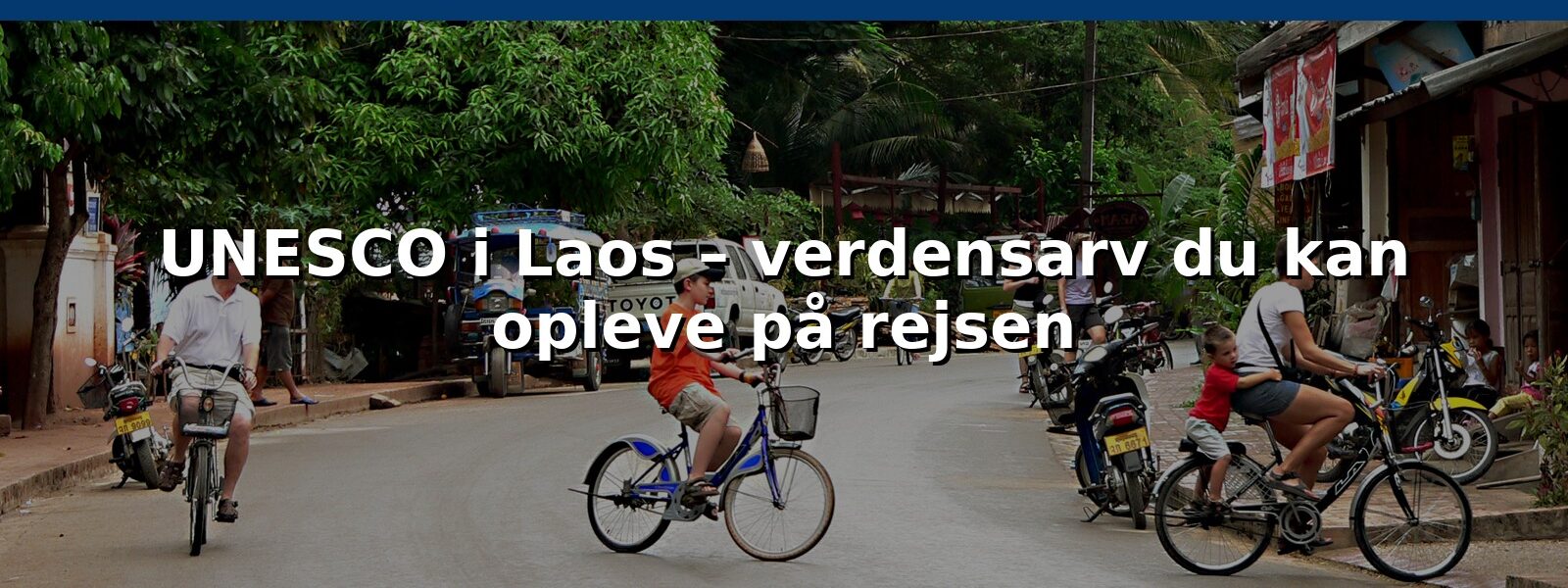 UNESCO i Laos – verdensarv du kan opleve på rejsen