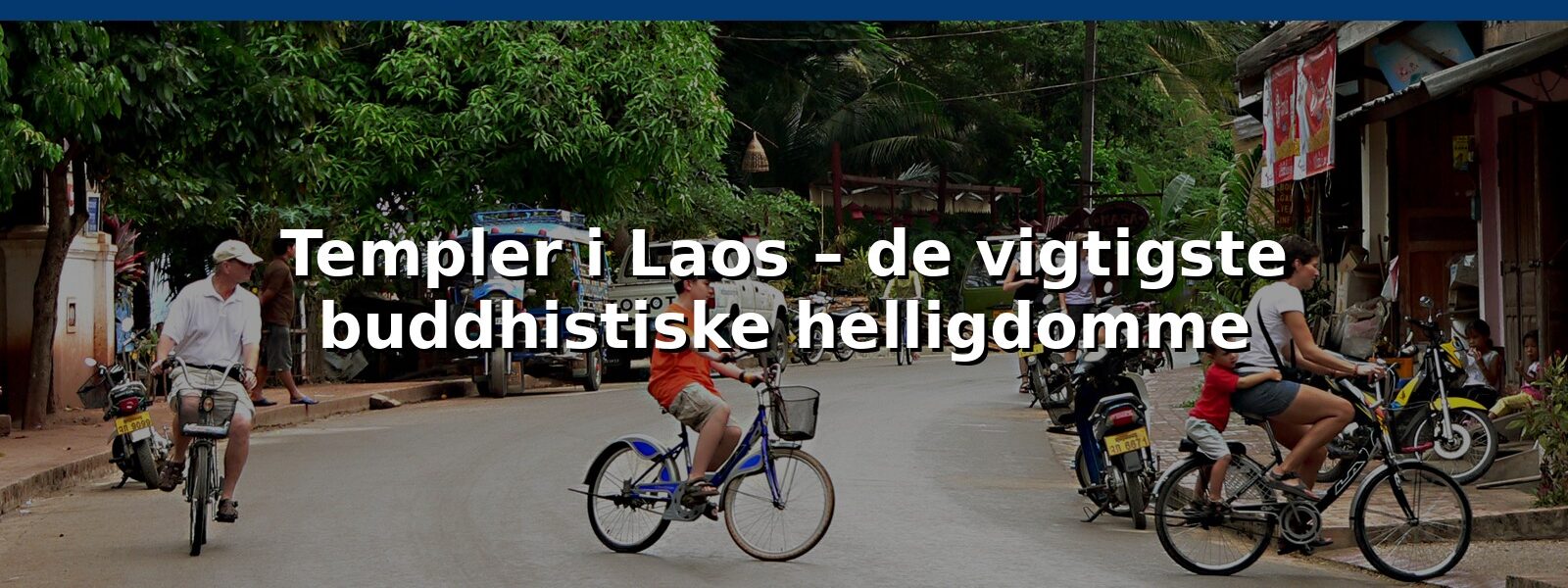 Templer i Laos – de vigtigste buddhistiske helligdomme