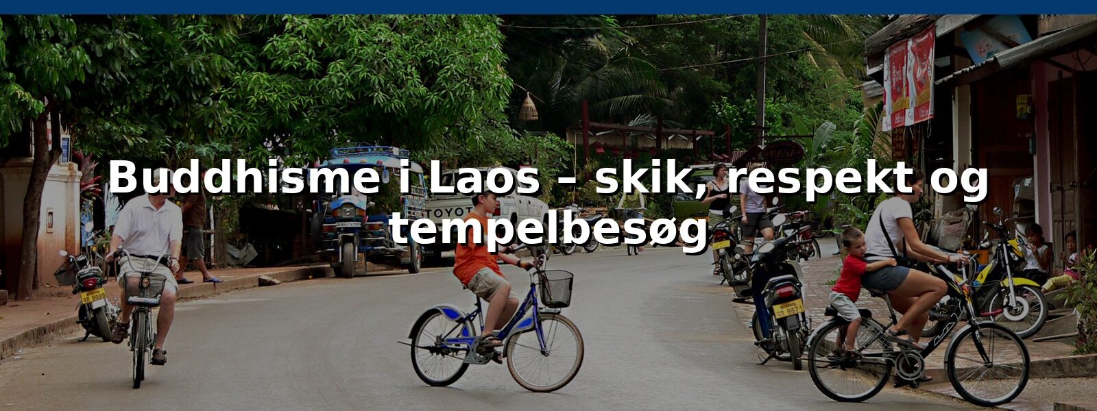 Buddhisme i Laos – skik, respekt og tempelbesøg