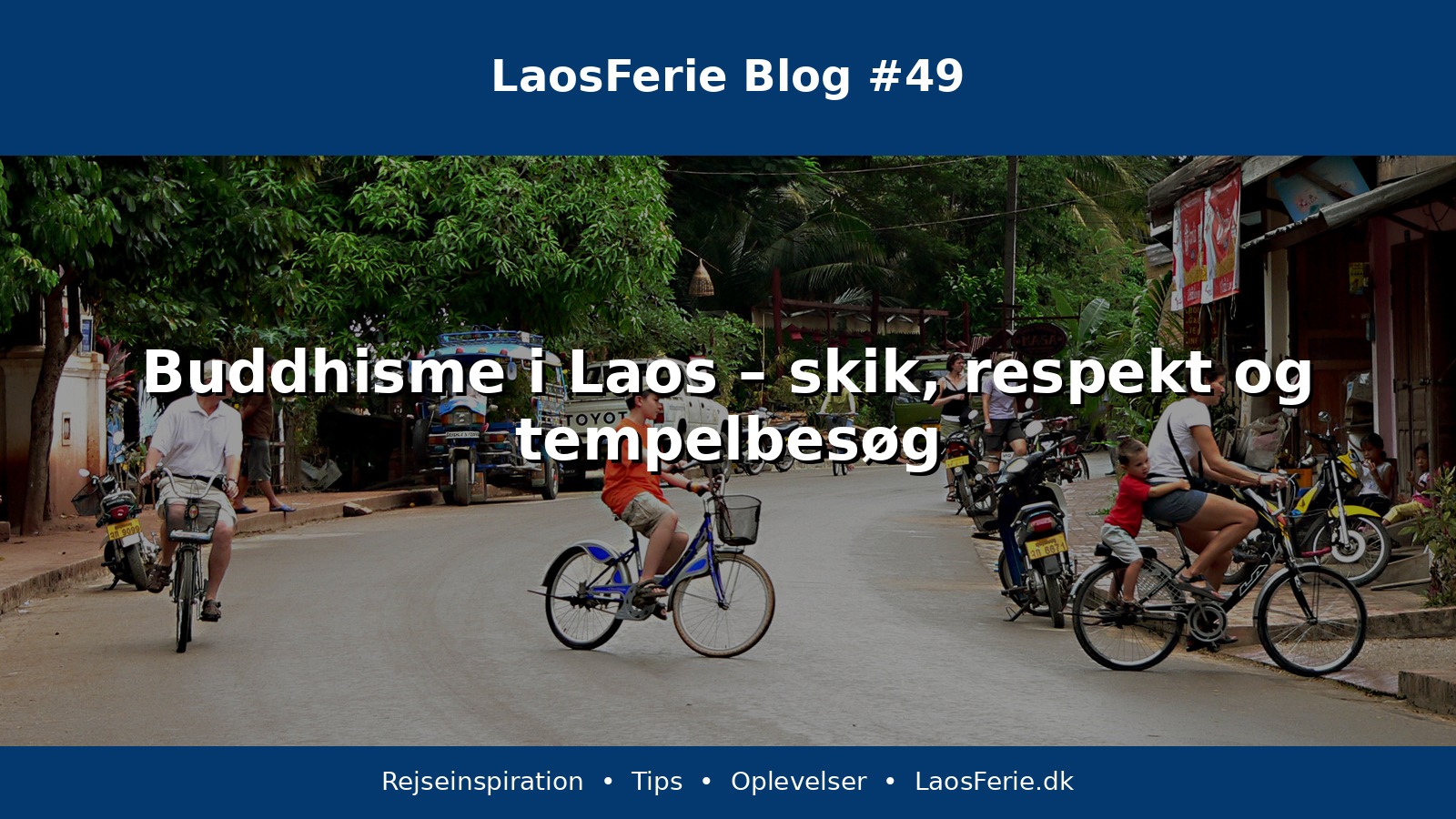 Buddhisme i Laos – skik, respekt og tempelbesøg