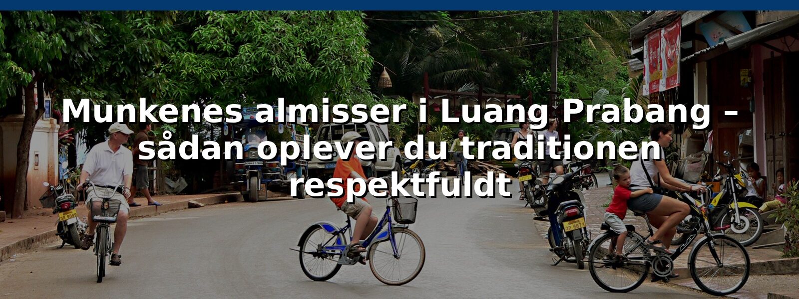 Munkenes almisser i Luang Prabang – sådan oplever du traditionen respektfuldt
