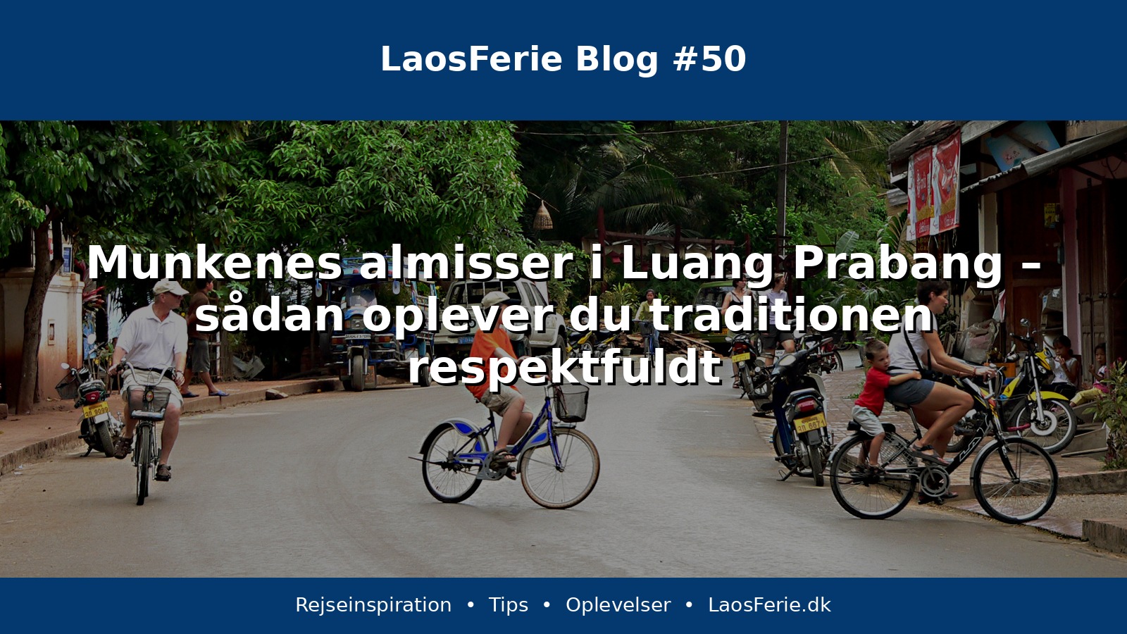 Munkenes almisser i Luang Prabang – sådan oplever du traditionen respektfuldt