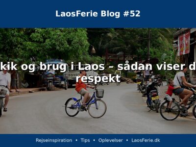 Skik og brug i Laos – sådan viser du respekt Skik og brug i Laos – sådan viser du respekt