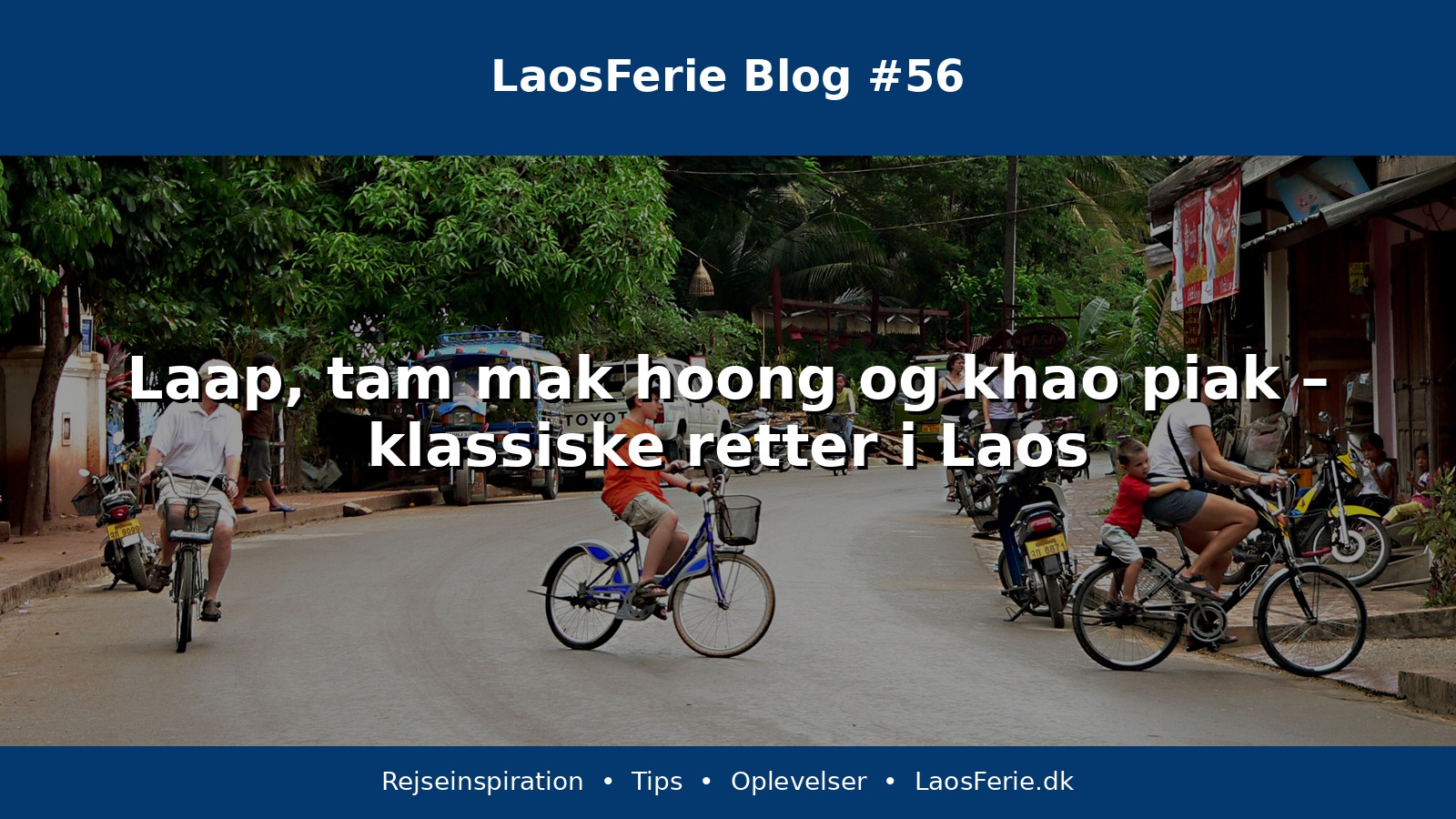 Laap, tam mak hoong og khao piak – klassiske retter i Laos