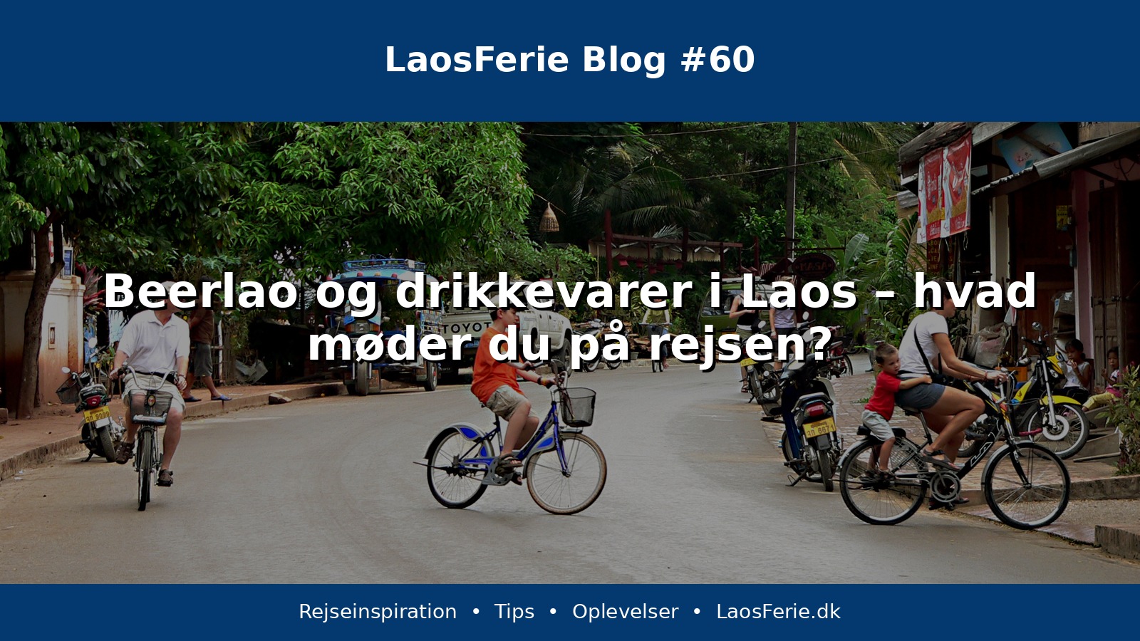Beerlao og drikkevarer i Laos – hvad møder du på rejsen?