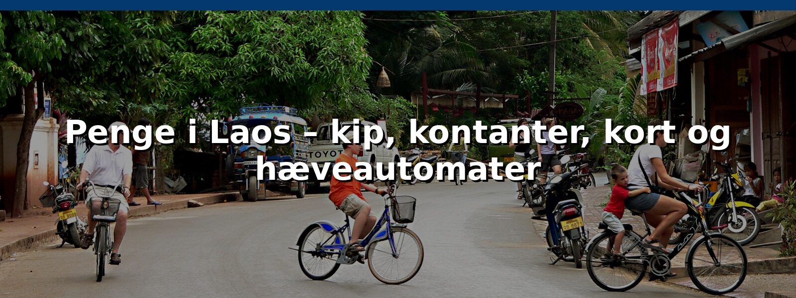 Penge i Laos – kip, kontanter, kort og hæveautomater