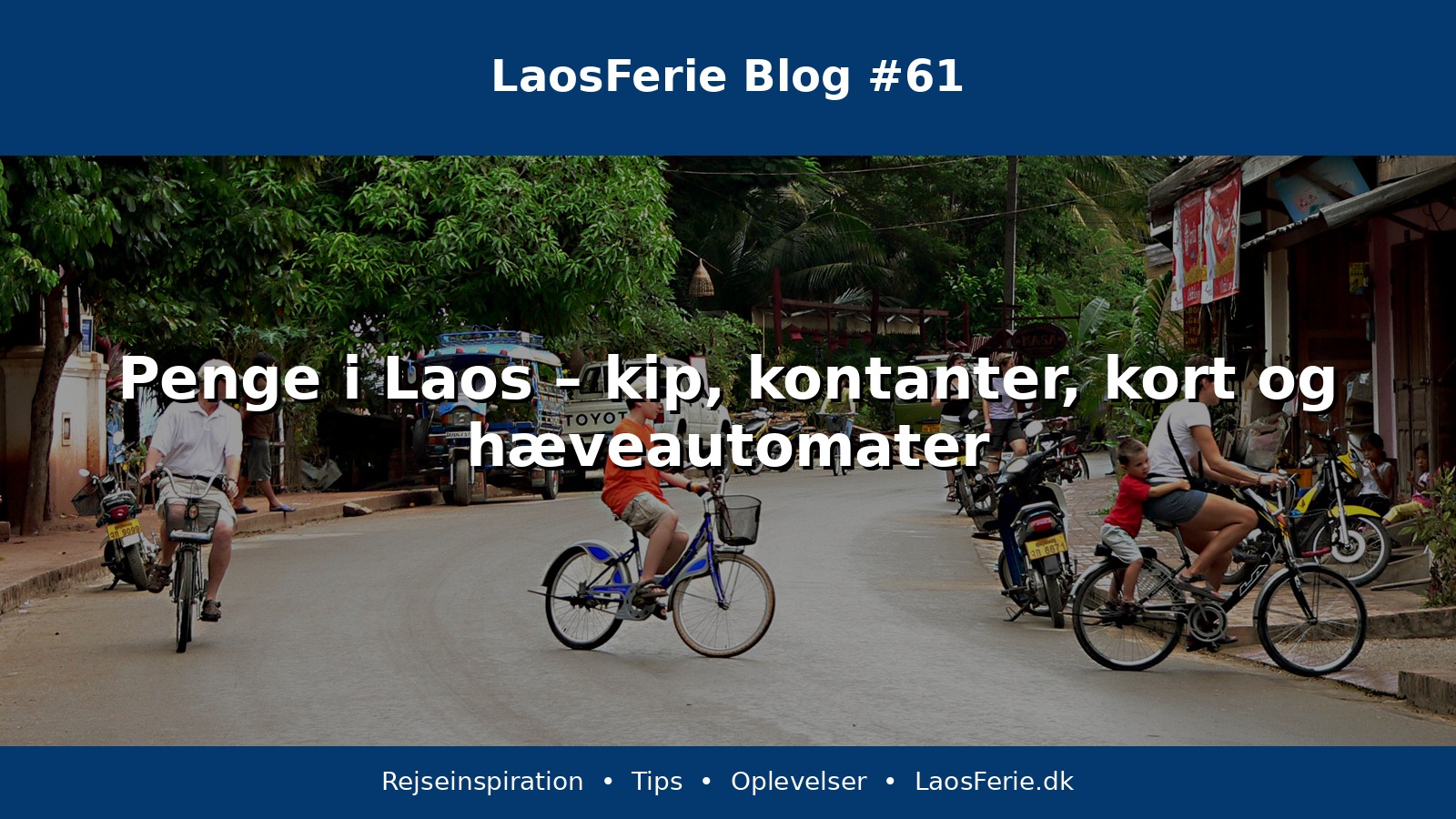 Penge i Laos – kip, kontanter, kort og hæveautomater