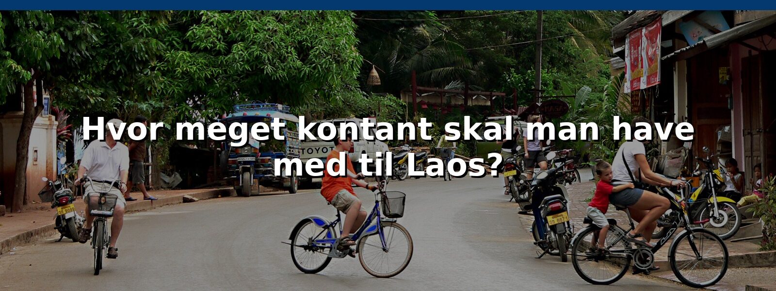 Hvor meget kontant skal man have med til Laos?