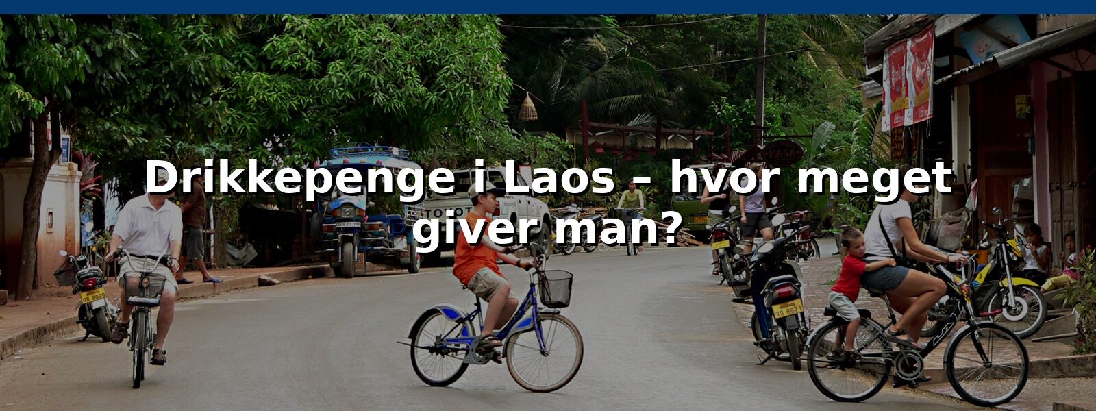 Drikkepenge i Laos – hvor meget giver man?