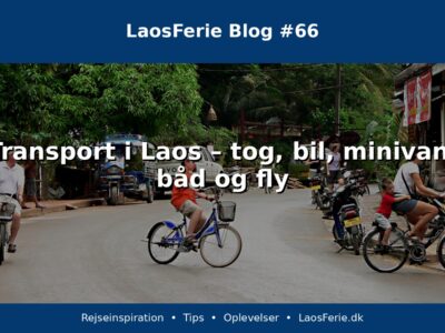 Transport i Laos – tog, bil, minivan, båd og fly