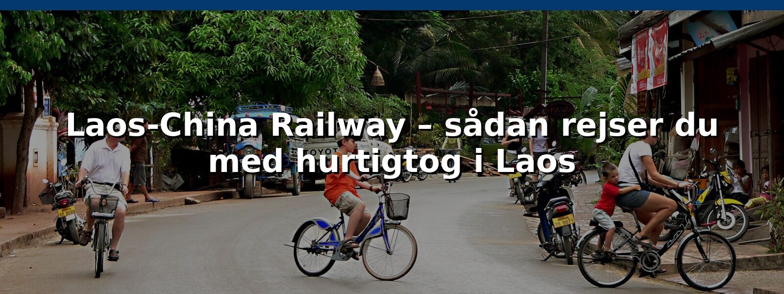 Laos-China Railway – sådan rejser du med hurtigtog i Laos