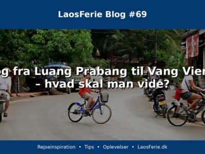 Tog fra Luang Prabang til Vang Vieng – hvad skal man vide?
