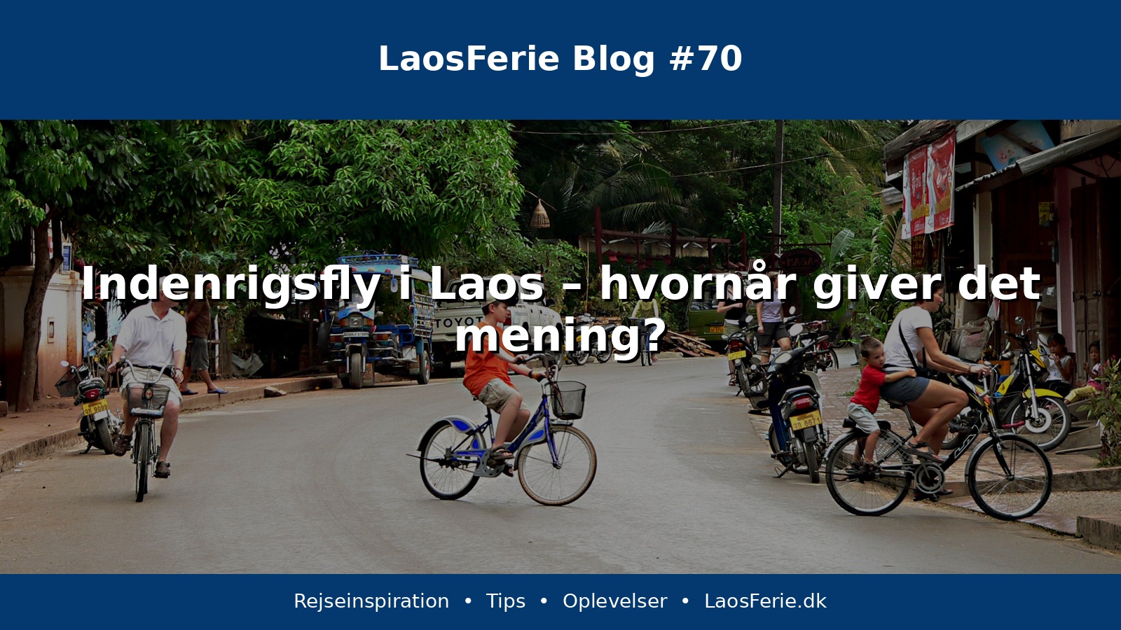 Indenrigsfly i Laos – hvornår giver det mening?