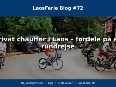 Privat chauffør i Laos – fordele på en rundrejse Privat chauffør i Laos – fordele på en rundrejse