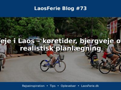 Veje i Laos – køretider, bjergveje og realistisk planlægning Veje i Laos – køretider, bjergveje og realistisk planlægning