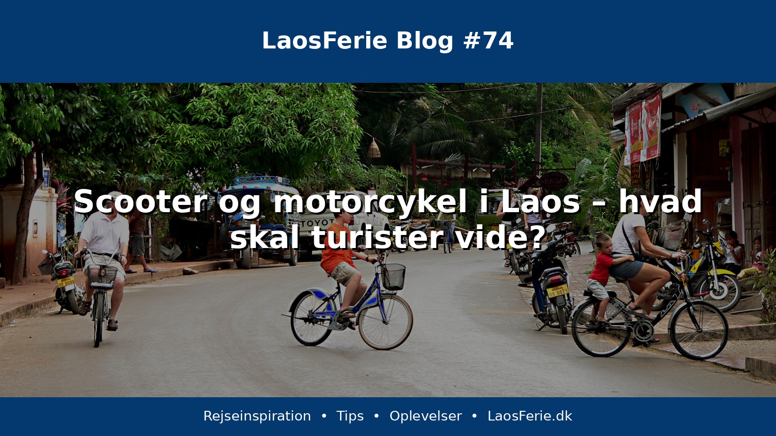 Scooter og motorcykel i Laos – hvad skal turister vide?
