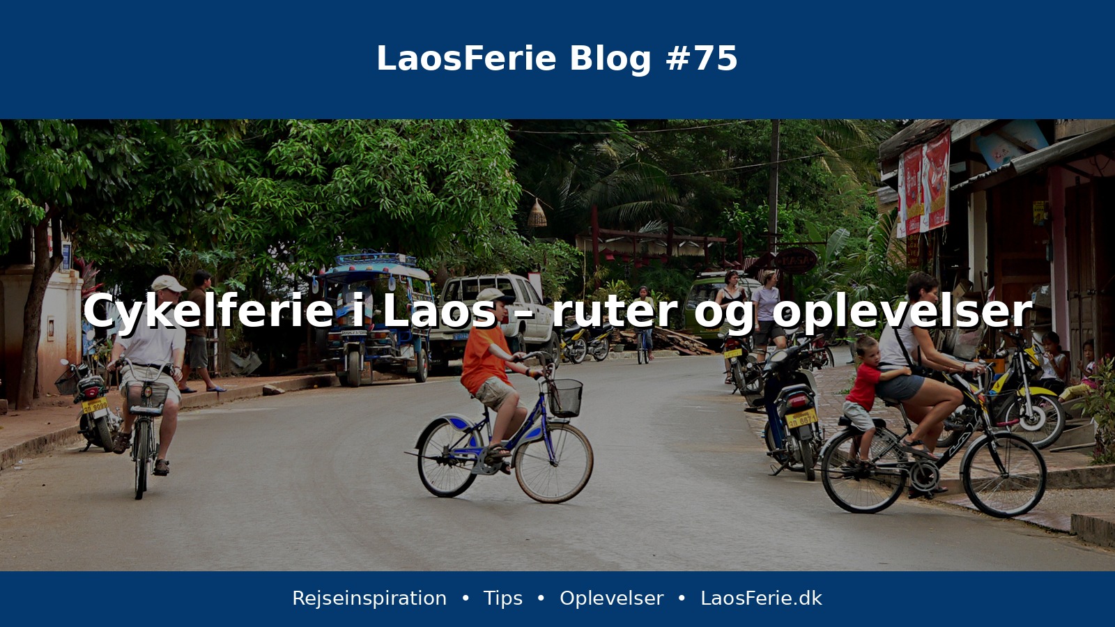 Cykelferie i Laos – ruter og oplevelser