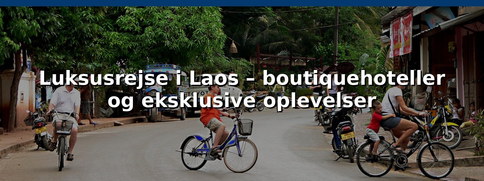 Luksusrejse i Laos – boutiquehoteller og eksklusive oplevelser
